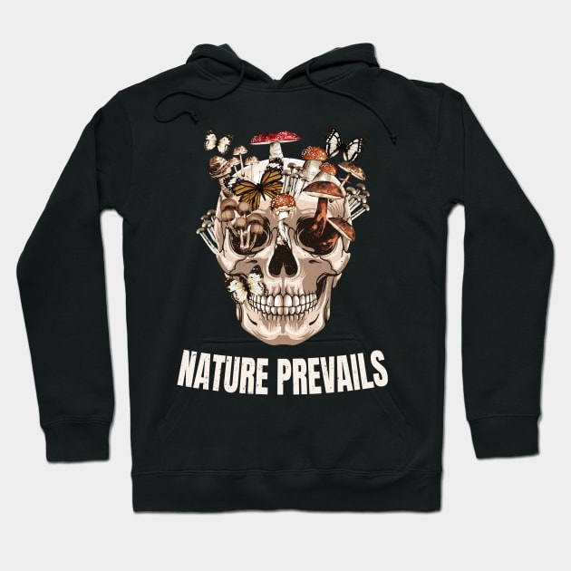 Nature Prevails Skull With Mushrooms Hoodie by Foxxy Merch